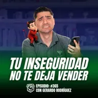 El Vendedor Inseguro SIEMPRE Pierde (Aunque Tenga Técnica) Ep.365