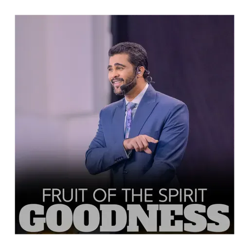 Fruit of the Spirit - Goodness