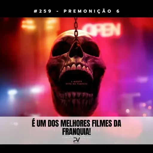 #259 - PREMONIÇÃO 6