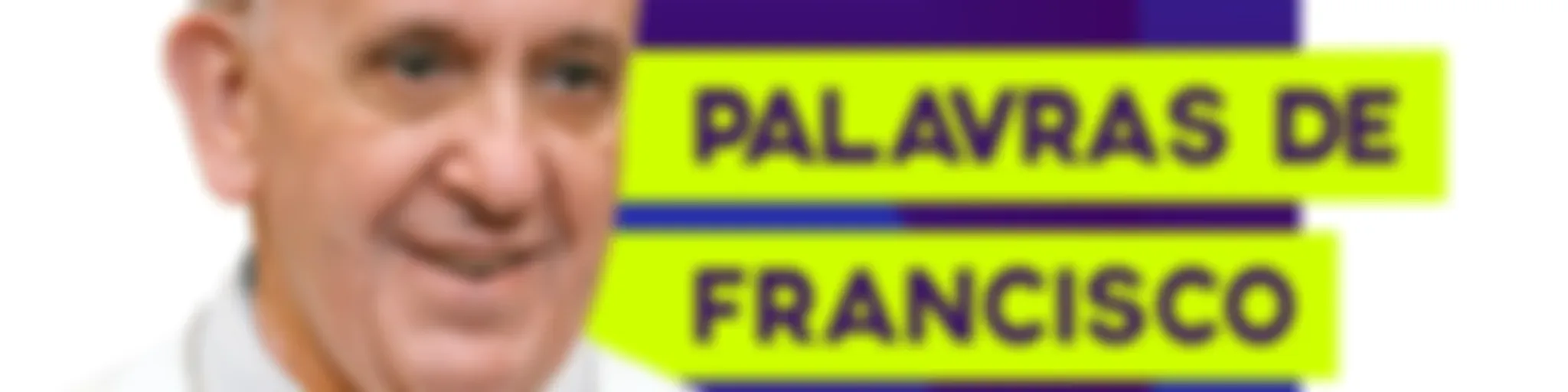 Palavras de Francisco