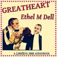 Greatheart by Ethel M. Dell ~ Full Audiobook [romance]