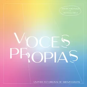 Voces Propias - Una producción de Abrazo Grupal.