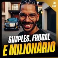 SIMPLES, FRUGAL E MILIONÁRIO | Ponto de Vista 20/jun