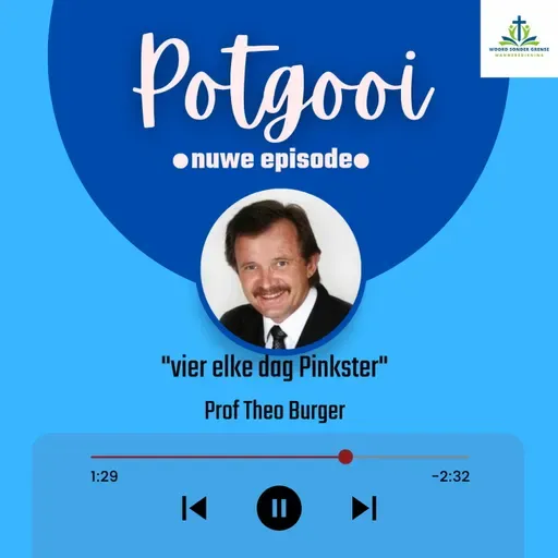 Vier elke dag Pinkster - Prof Theo Burger