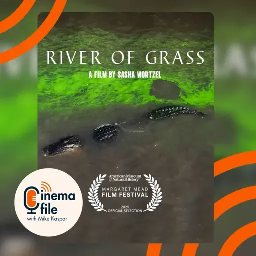 *Best of 2025* River of Grass - Director Sasha Wortzel