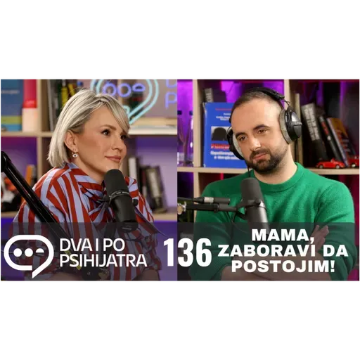 135 - Mama, zaboravi da postojim