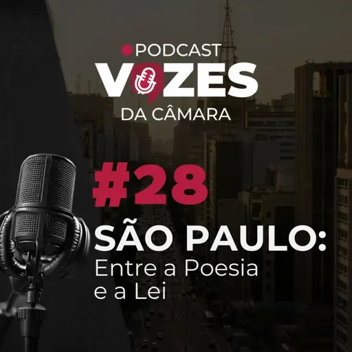 EP 28 - SÃO PAULO: ENTRE A POESIA E A LEI