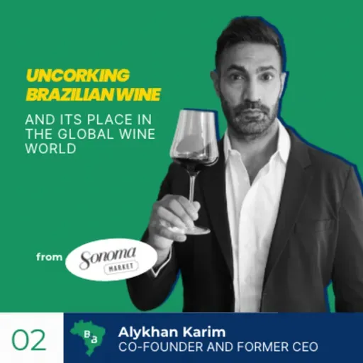 Uncorking Brazilian Wine and Its Place in the Global Wine World