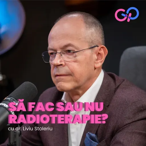 S4 E2 - Să fac sau nu radioterapie? Tot ce trebuie să știi despre acest tratament, cu Dr. Liviu Stoleriu