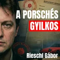 „Apus, én voltam…” – A Porsche‑gyilkosság és Rieschl Gábor menekülése