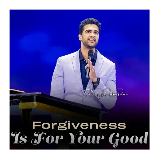 Forgiveness Is For Your Good
