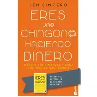 Eres un@ chingon@ haciendo dinero - Jen Sincero