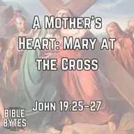 A Mother’s Heart: Mary at the Cross