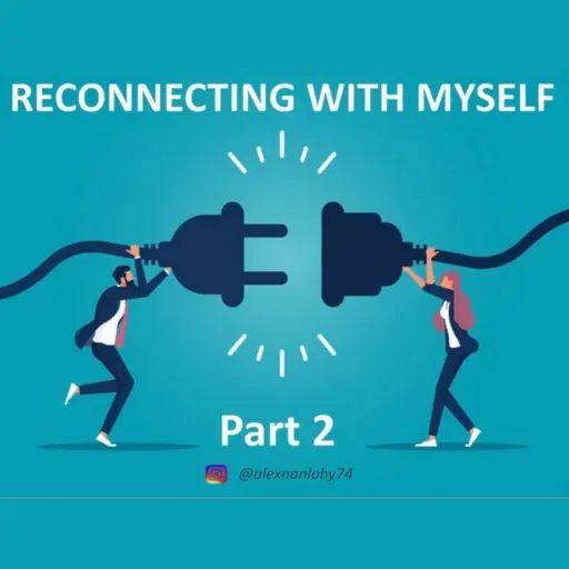 Part 2 - RECONNECTING WITH SELF