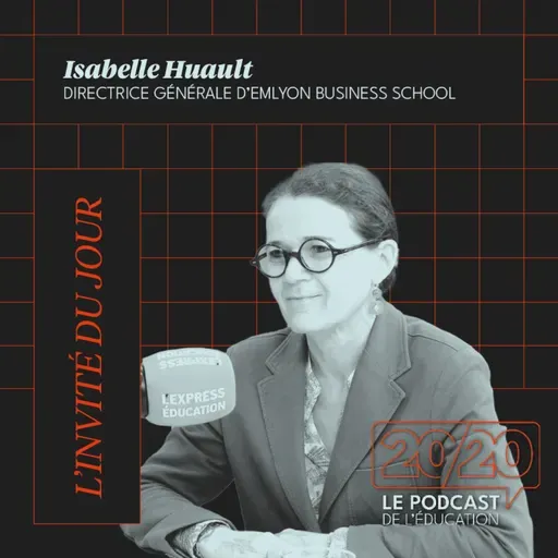 #37 - Le doute doit animer un leader ! Isabelle Huault, Directrice générale emlyon business school