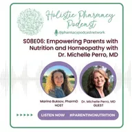Empowering Parents with Nutrition and Homeopathy with Dr. Michelle Perro, MD | Holistic Pharmacy Podcast