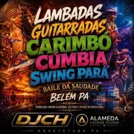 LAMBADAS GUITARRADAS CARIMBÓ CUMBIA & SWING BELÉM PARÁ SET FESTA DJCH