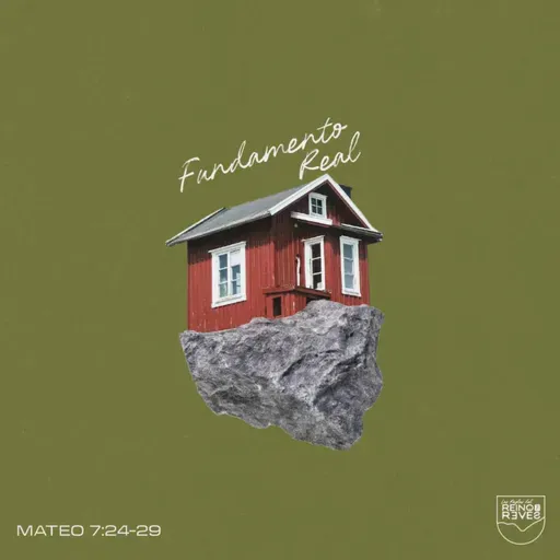 Fundamento Real - Mateo 7:24-29