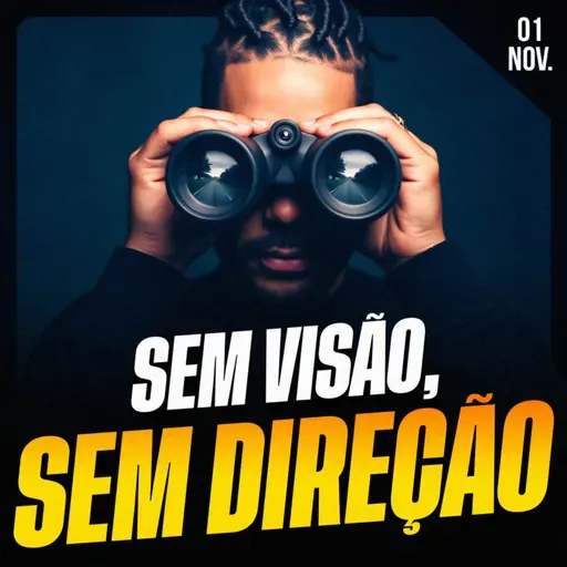 SEM VISÃO, SEM DIREÇÃO | Ponto de Vista 01/nov