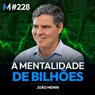 #228 | OS SEGREDOS SOBRE NEGÓCIOS E LIDERANÇA COM JOÃO MENIN (CEO DO INTER)