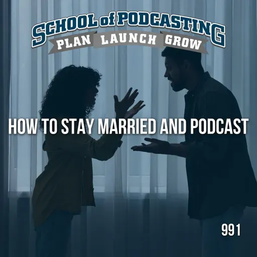 How to Keep Your Marriage While Chasing Podcasting Dreams