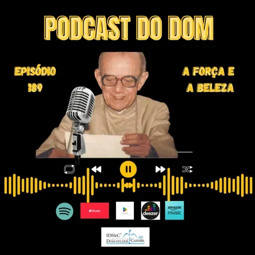 Podcast do Dom - A Força é Bela - Episódio 189 - 30.4.2025