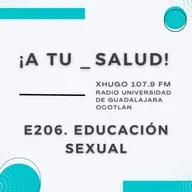 E206. ¡A Tu Salud! - Educación sexual
