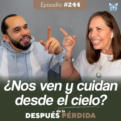 244) ¿Nos ven y cuidan desde el cielo?