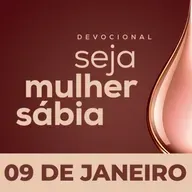 Seja Mulher Sábia - 09/Jan