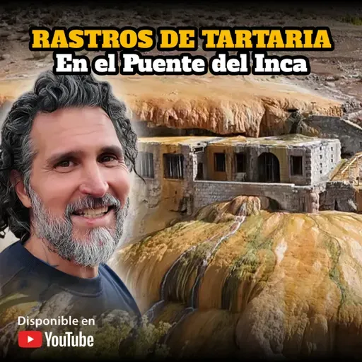 ⚱️ RASTROS DE TARTARIA EN EL PUENTE DEL INCA ⛰️ Uspallata, Mendoza, Arg ✈️✨