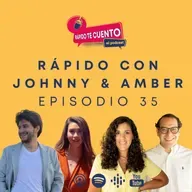 EP35 - Rápido con Johnny & Amber