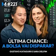 #221 | 7 MOTIVOS REAIS PARA INVESTIR NA BOLSA AGORA (AINDA DÁ TEMPO!)