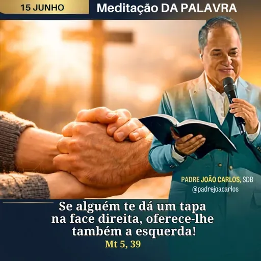 15 de Junho _ Meditação Palavra do Senhor