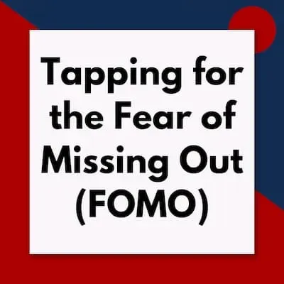 Tapping for the fear of missing out (FOMO) (Pod #680)