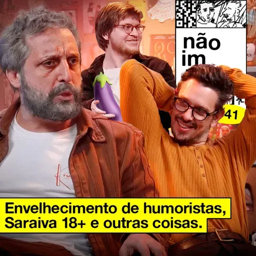 #41: ENVELHECIMENTO DE HUMORISTAS, SARAIVA 18+ E OUTRAS COISAS (com Rafael Saraiva)