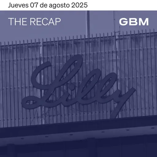THE RECAP 07-08-25 | Mercados de EE. UU. cerraron mixtos , ante incertidumbre comercial