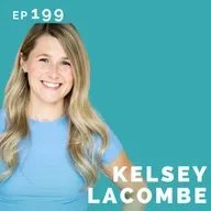 EP 199: Kelsey Lacombe: Physiotherapist & Musical Theatre Performer