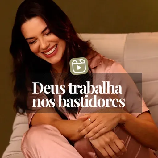 DEUS TRABALHA NOS BASTIDORES