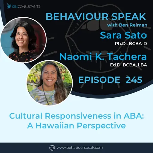 Episode 245: Cultural Responsiveness in ABA: A Hawaiian Perspective with Dr. Naomi Tachera and Dr. Sara Sato