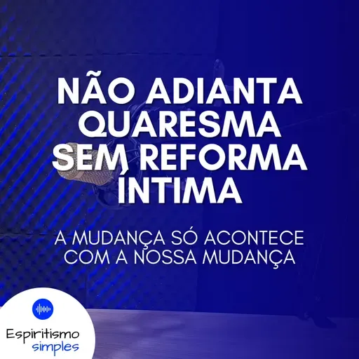 Não adianta quaresma sem reforma íntima