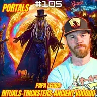 #105. Papa Legba| Spiritual Entities| Gnostic Witchcraft| Man In Black| Ancient Voodoo| Nephilim w/ Joel Thomas| Free The Rabbits
