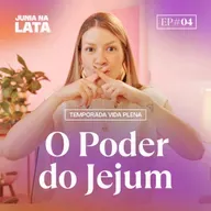 VIDA PLENA #4: O Fruto de uma Vida de Jejum e Oração
