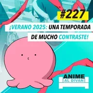 227 | ¡Verano 2025: una temporada de mucho contraste!