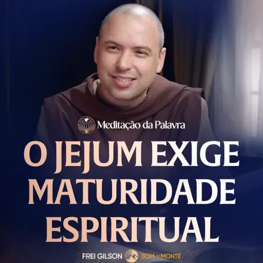 O jejum exige maturidade espiritual | (Mateus 9, 14-15) #2627 | Meditação da Palavra