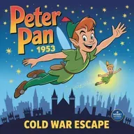 Peter Pan (1953): Disney’s Flight into Cold War Escapism | History Ignited
