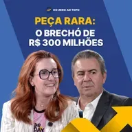 Ela começou com R$ 7 mil e criou um império de R$ 300 milhões #278