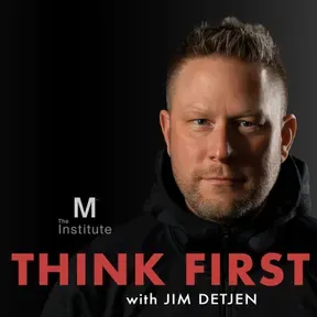 Think First with Jim Detjen