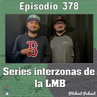 "Episodio 378: Series interzonas en la LMB"