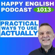 1013 - Practical Uses of “Actually” in Everyday English