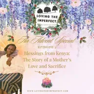 * Advent Special * Blessings from Kenya: A Mother's Love and Sacrifice